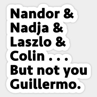 Not you Guillermo Sticker